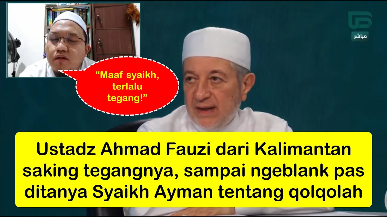 Ustadz Ahmad Fauzi, Saking Tegangnya Sampai Ngeblank Pas Ditanya Syaikh Ayman Tentang Qolqolah