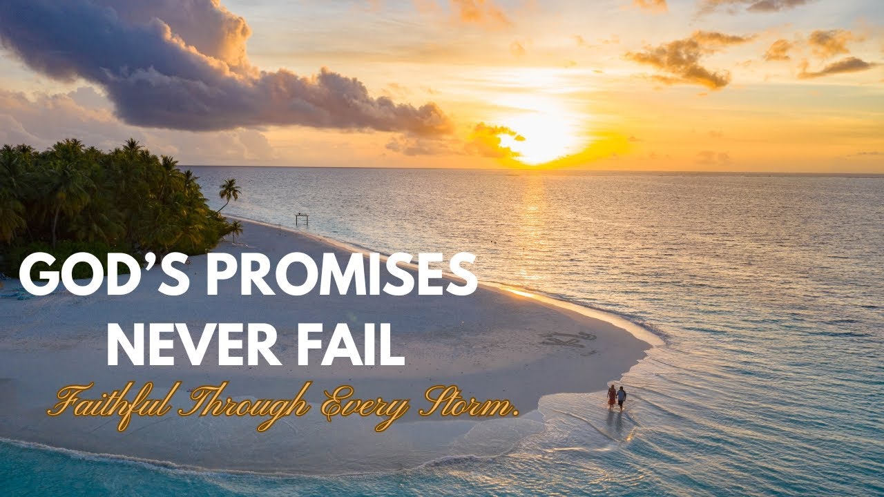 God&rsquo;s Promises Never Fail | Comforting Song of Hope and Faith