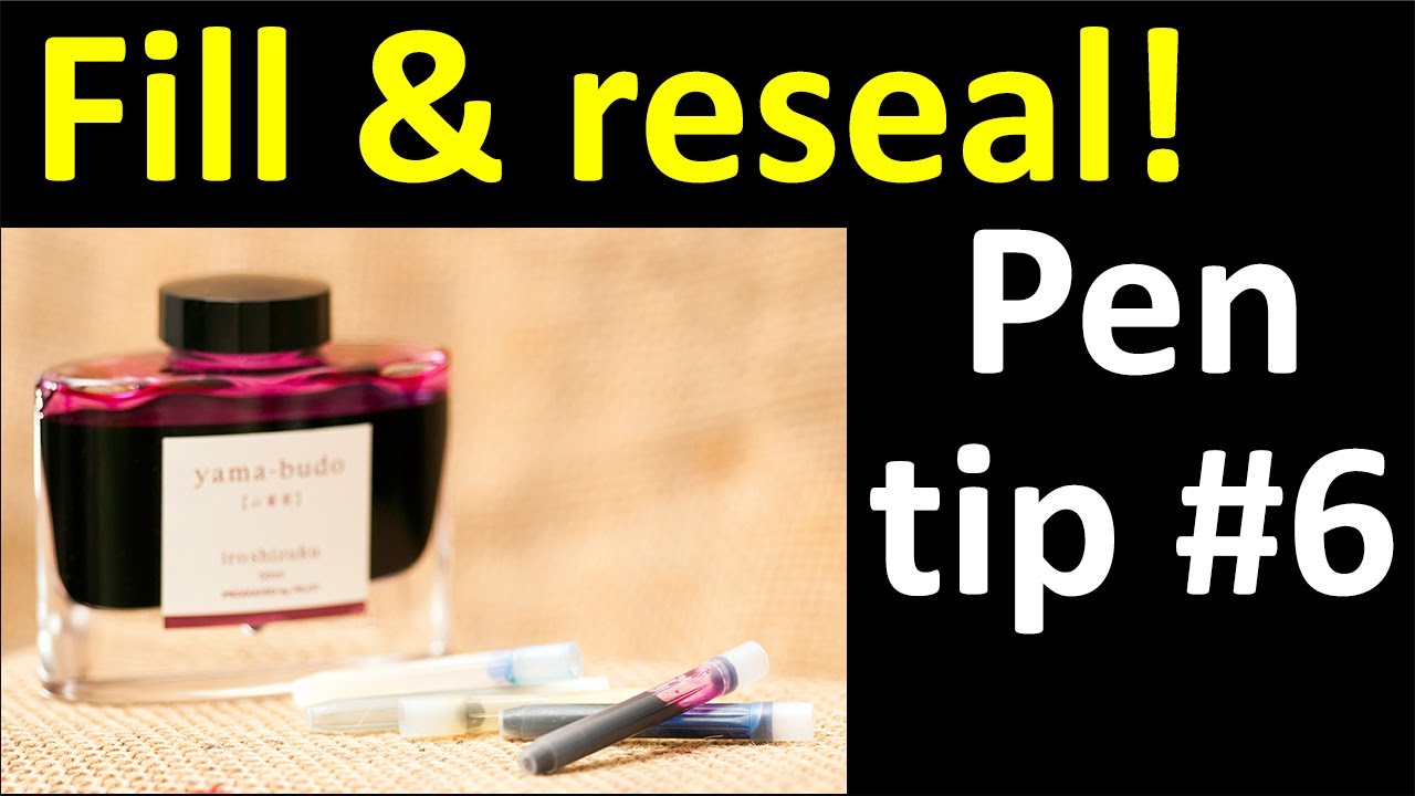 Pen tip #6 - How to refill & reseal Pilot cartridges