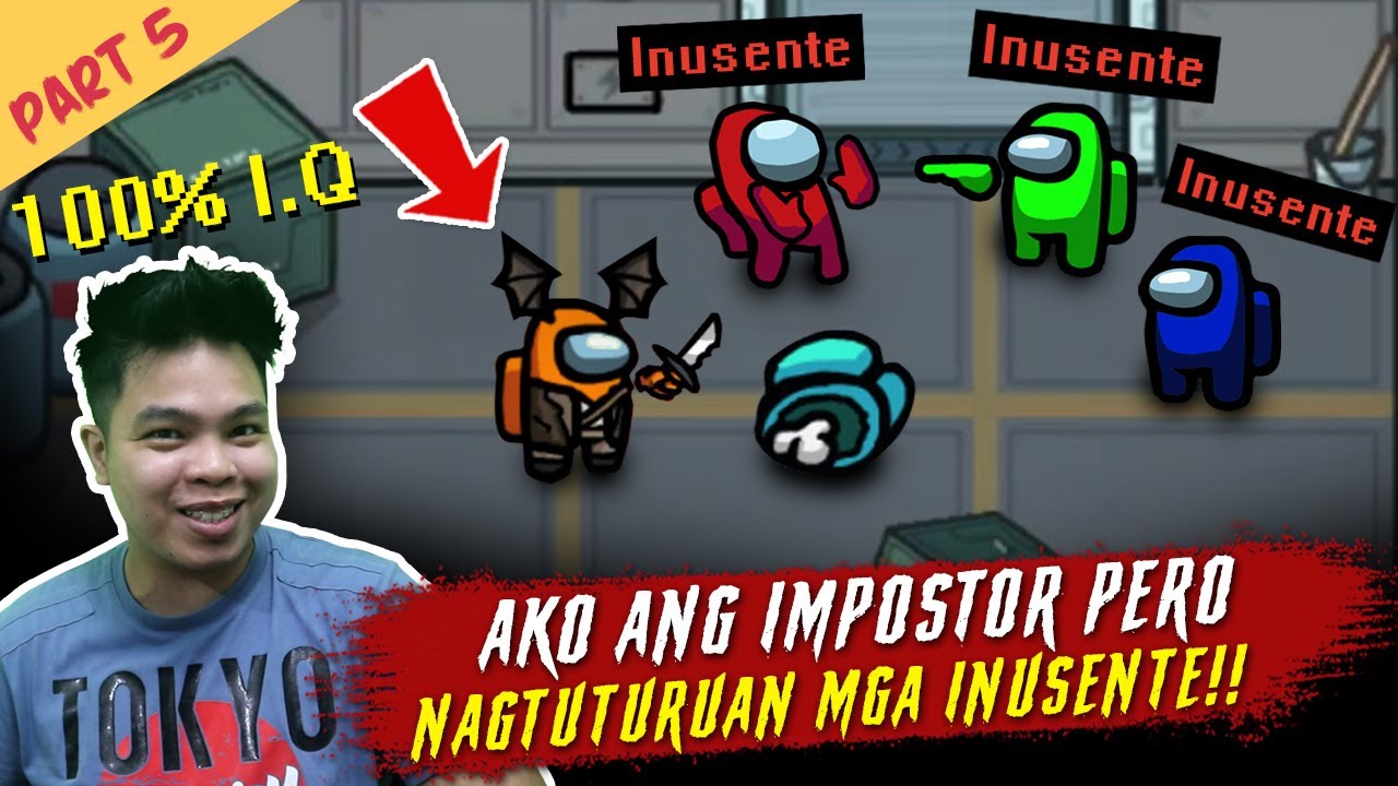 Impostor Ako Pero Mas Sinungaling Yung Inusente - Among Us Part 5