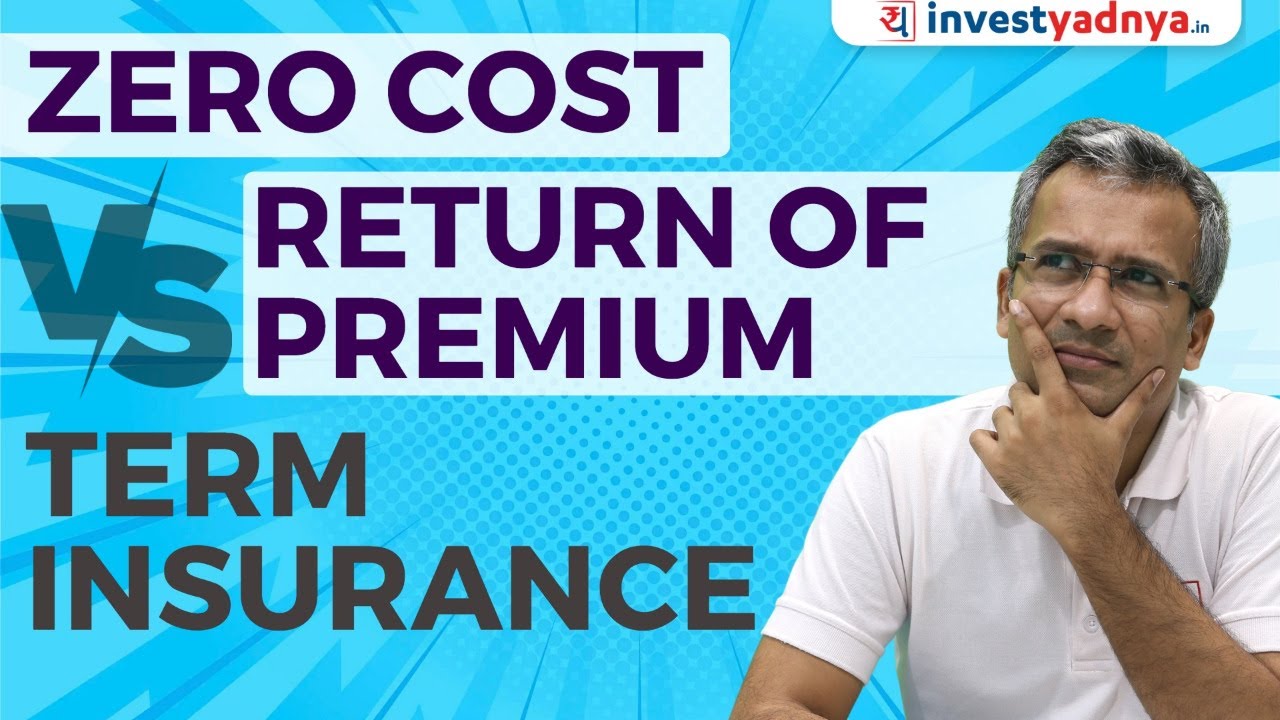 Zero Cost Term Insurance vs Return of Premium Insurance