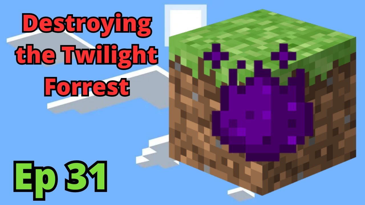 Mystical Block Ep. 31 - Destroying the Twiligt Forrest