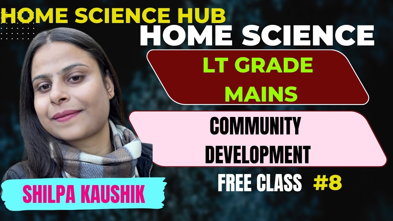 LT GRADE | COMMUNITY DEVELOPMENT | HOME SCIENCE | BY SHILPA KAUSHIK #ltgrademains #homescience