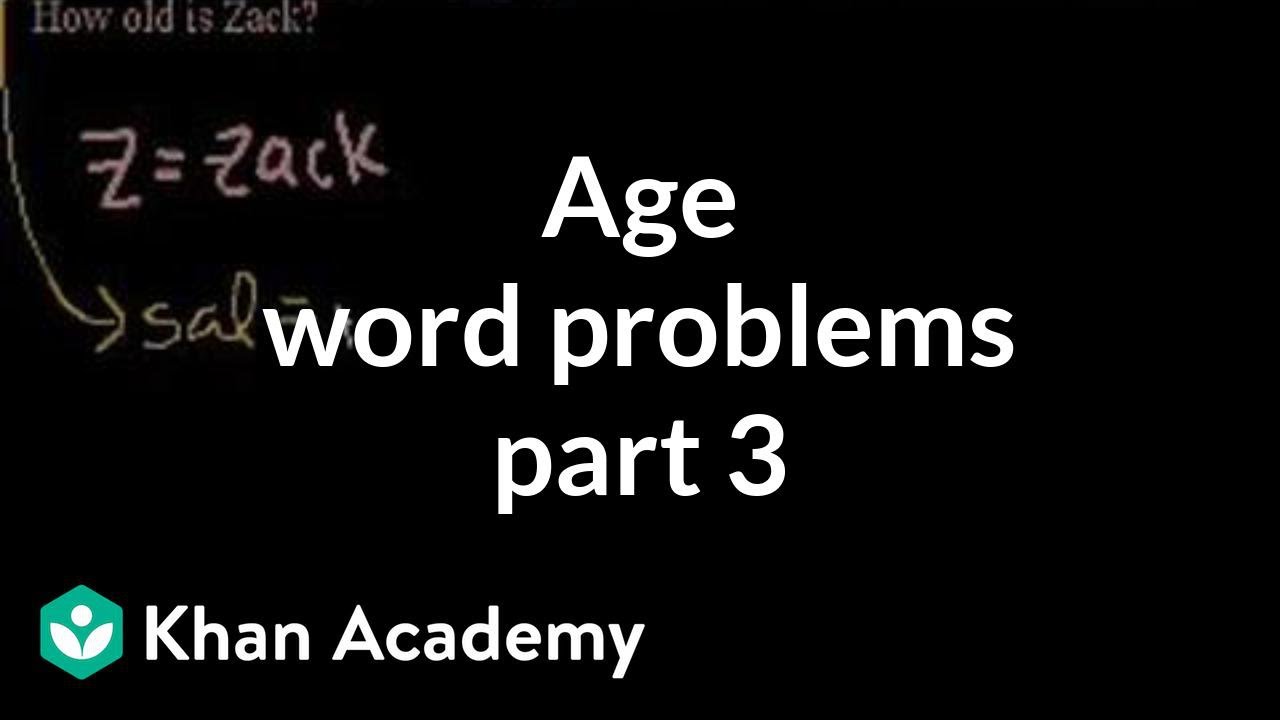 Age word problems 3 | Linear equations | Algebra I | Khan Academy