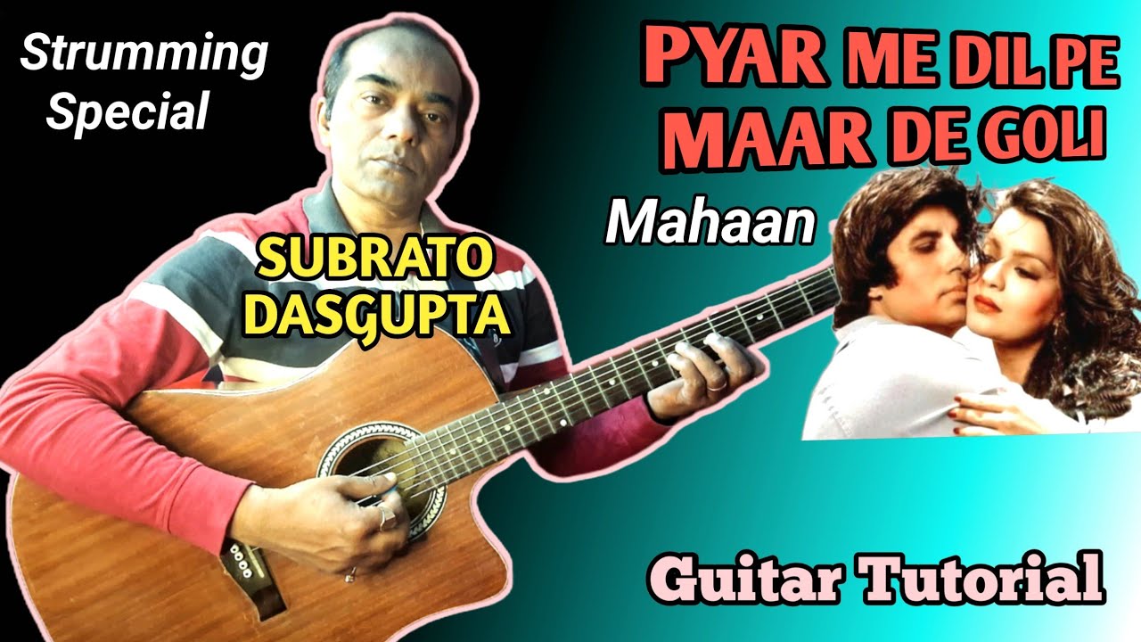 PYAR ME DIL PE MAAR DE GOLI - Mahaan - Guitar Tutorial - SUBRATO DASGUPTA