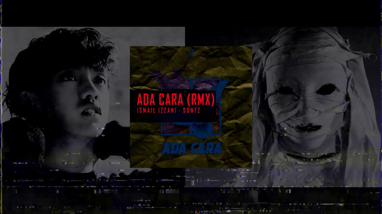 Ismail Izzani feat. Sontz - Ada Cara (Remix)