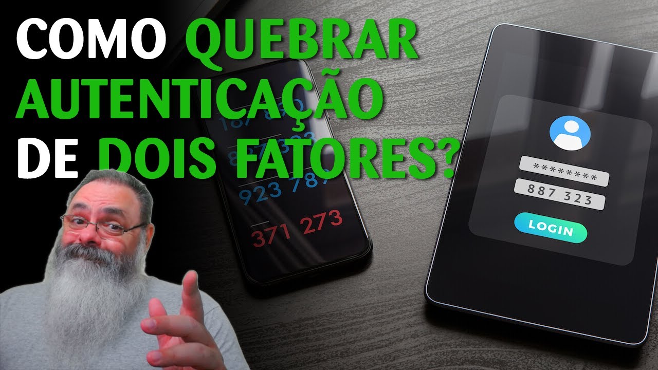 2FA é segura? Como hackers quebram autenticação de 2 fatores?