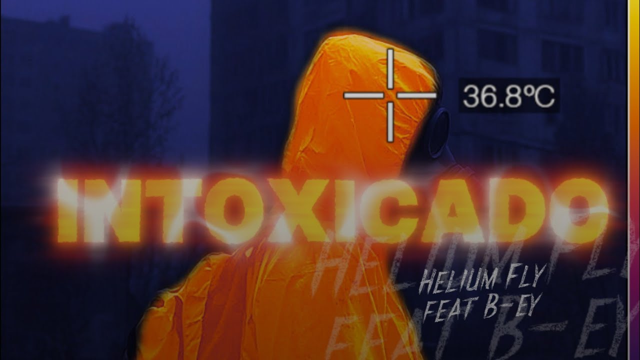 Intoxicado-Helium Fly feat B-ey(Doble4dos) (OFFICIAL LYRICS VIDEO)🔥