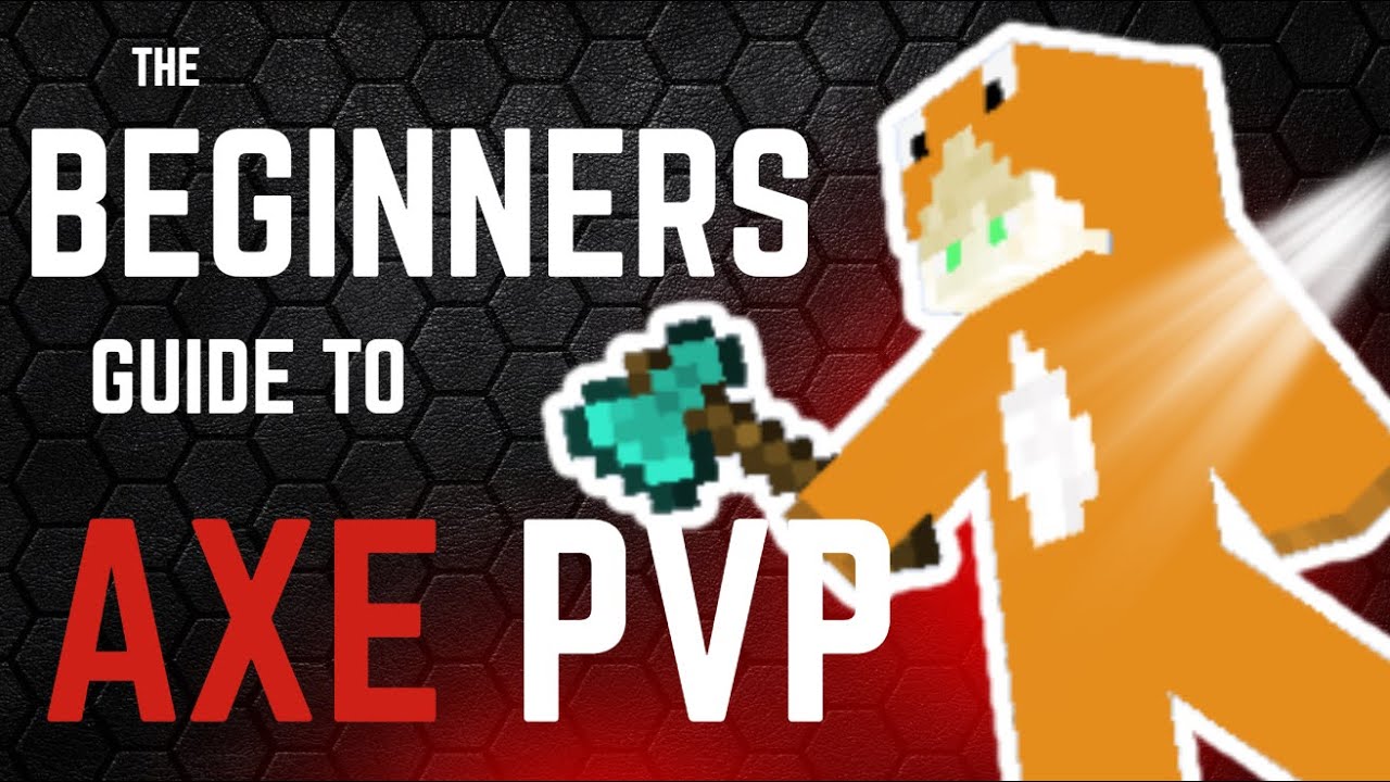 The Beginners Guide to AXE PVP - My Learning Experience