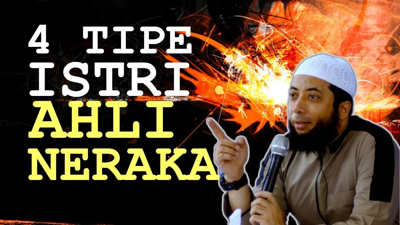 [VV] 4 Tipe Wanita (istri) Ahli NERAKA | Ustadz Khalid Basalamah (KHB)