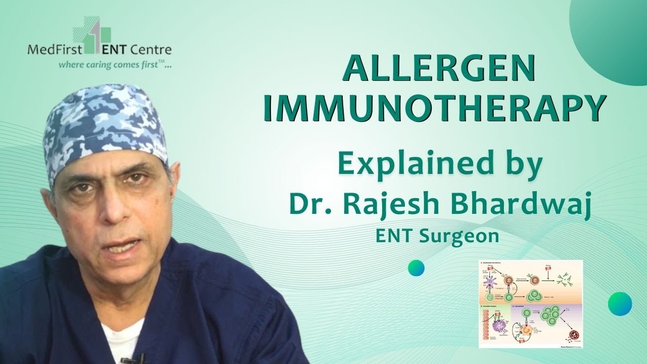 Allergen Immunotherapy| एलर्जी: कारण, निदान|By Dr. Rajesh Bhardwaj #MedfirstENTCentre #entdoctor