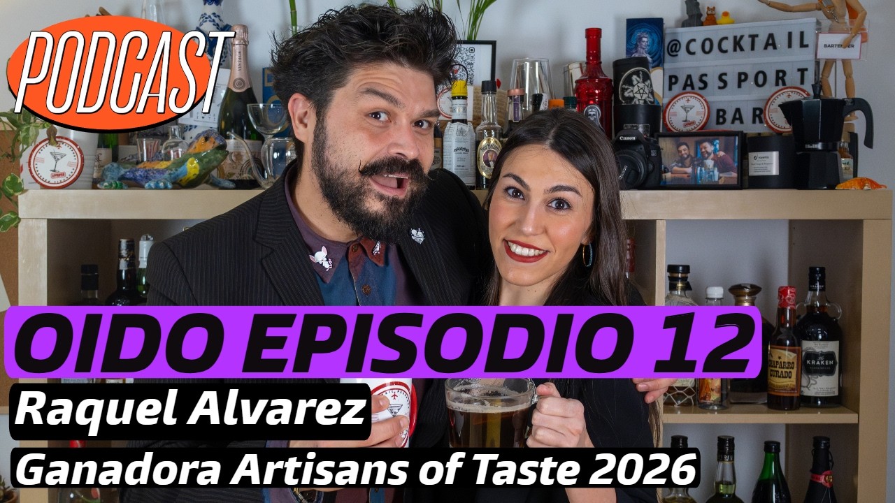 Oido Podcast Cocteleria EP 12 Raquel Alvarez Ganadora Artisans of Taste 2026