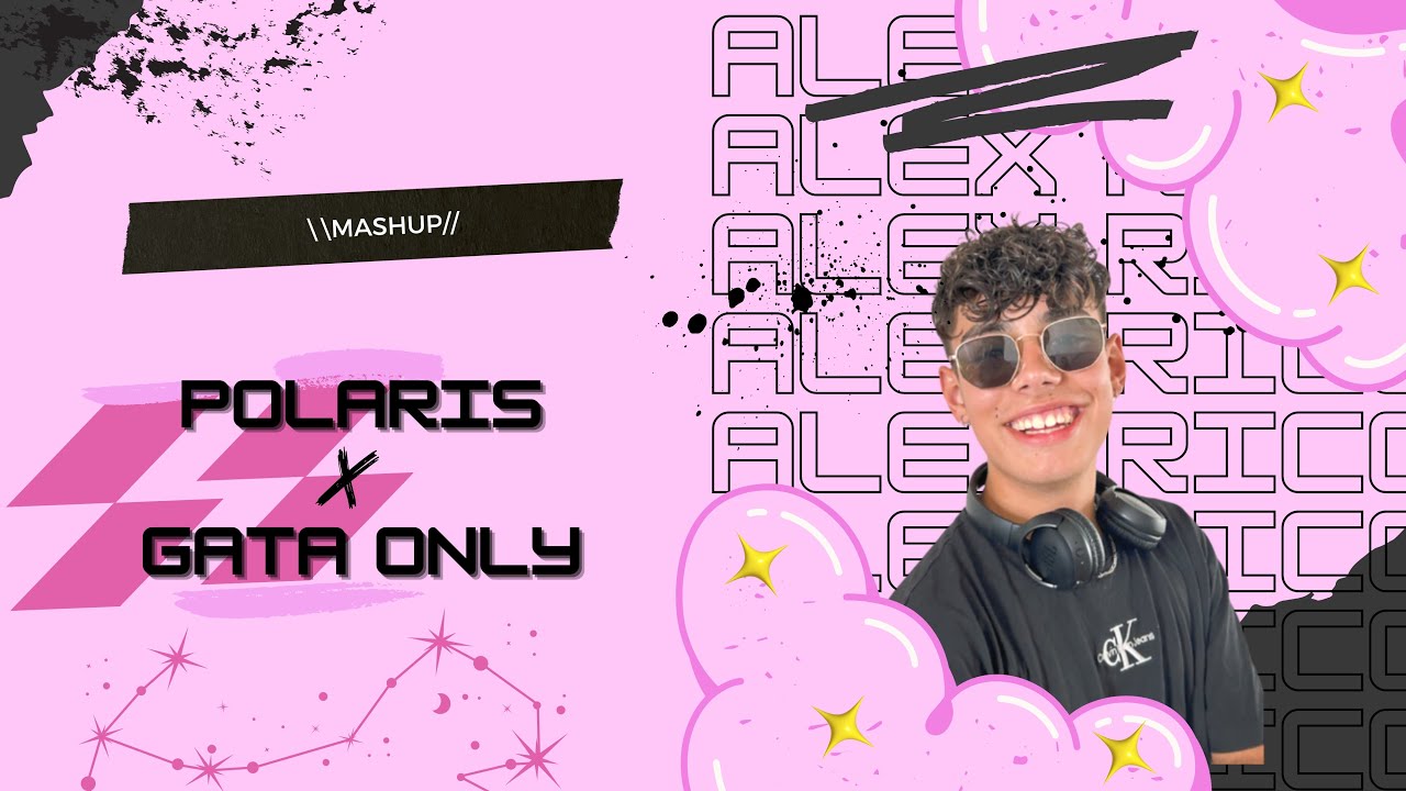 Polaris X Gata Only - Alex Rico Mashup - (Flovymenor, Cris MJ, Saiko, Myke Towers, Alex Rose)