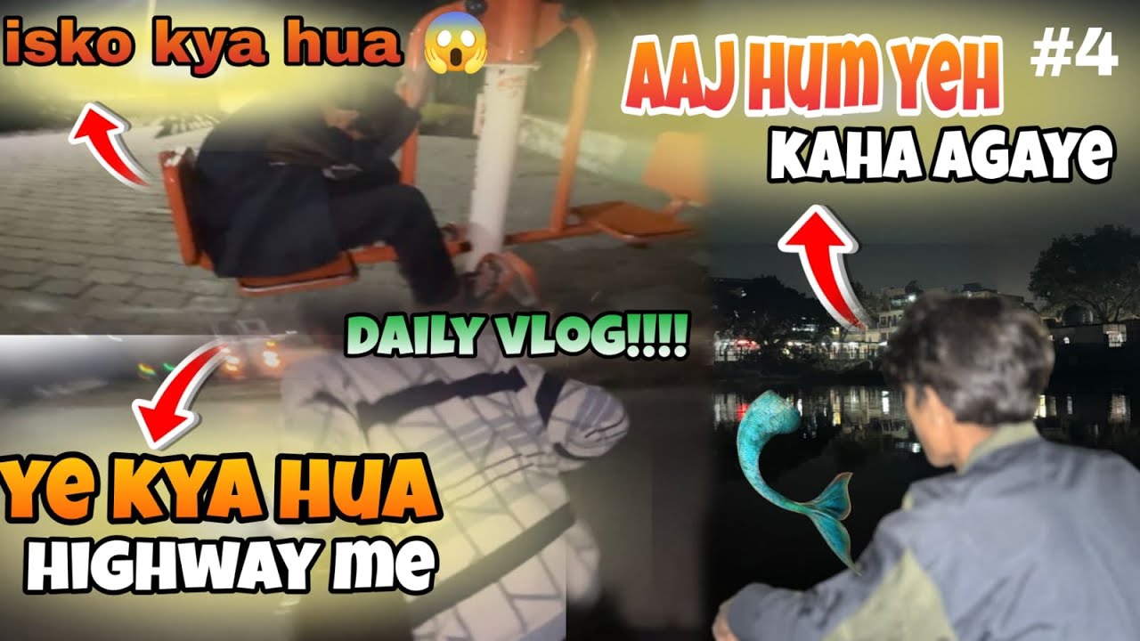 Aaj to bich highway me fas gaye 😱|| 4th vlog || #vlog || #4th vlog || #viralvideo ||