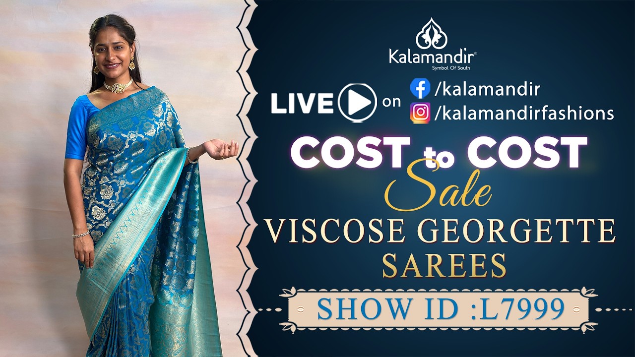 Cost to Cost Sale : Viscose Georgette Sarees | WhatsApp Number 9852 9852 99 | Kalamandir Sarees LIVE