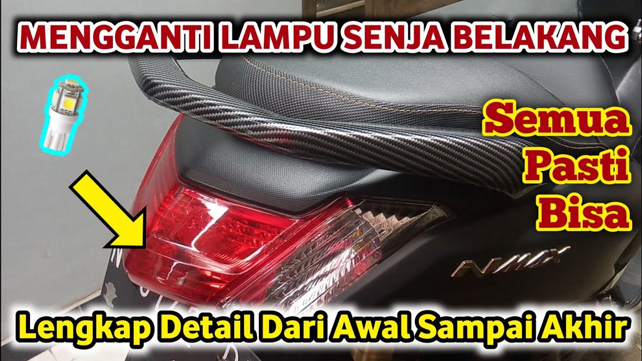 Cara mengganti lampu senja belakang NMAX old. Lengkap Detail.