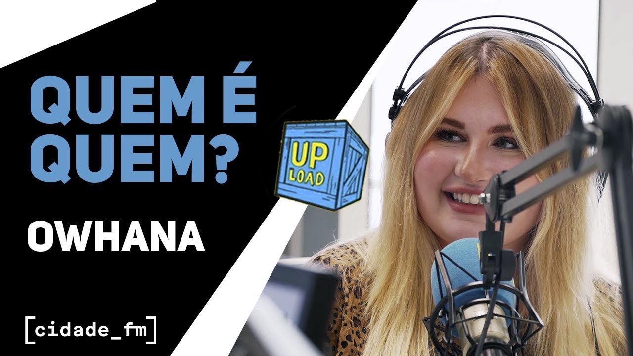 QUEM &Eacute; QUEM | Owhana conta tudo sobre a CASA UPLOAD