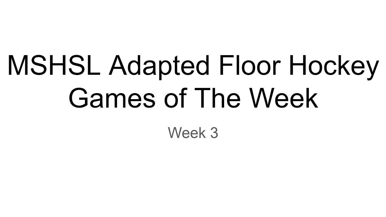 MSHSL Adapted Floor Hockey Games of the Week || Week 3 || EverythingMNAdapted
