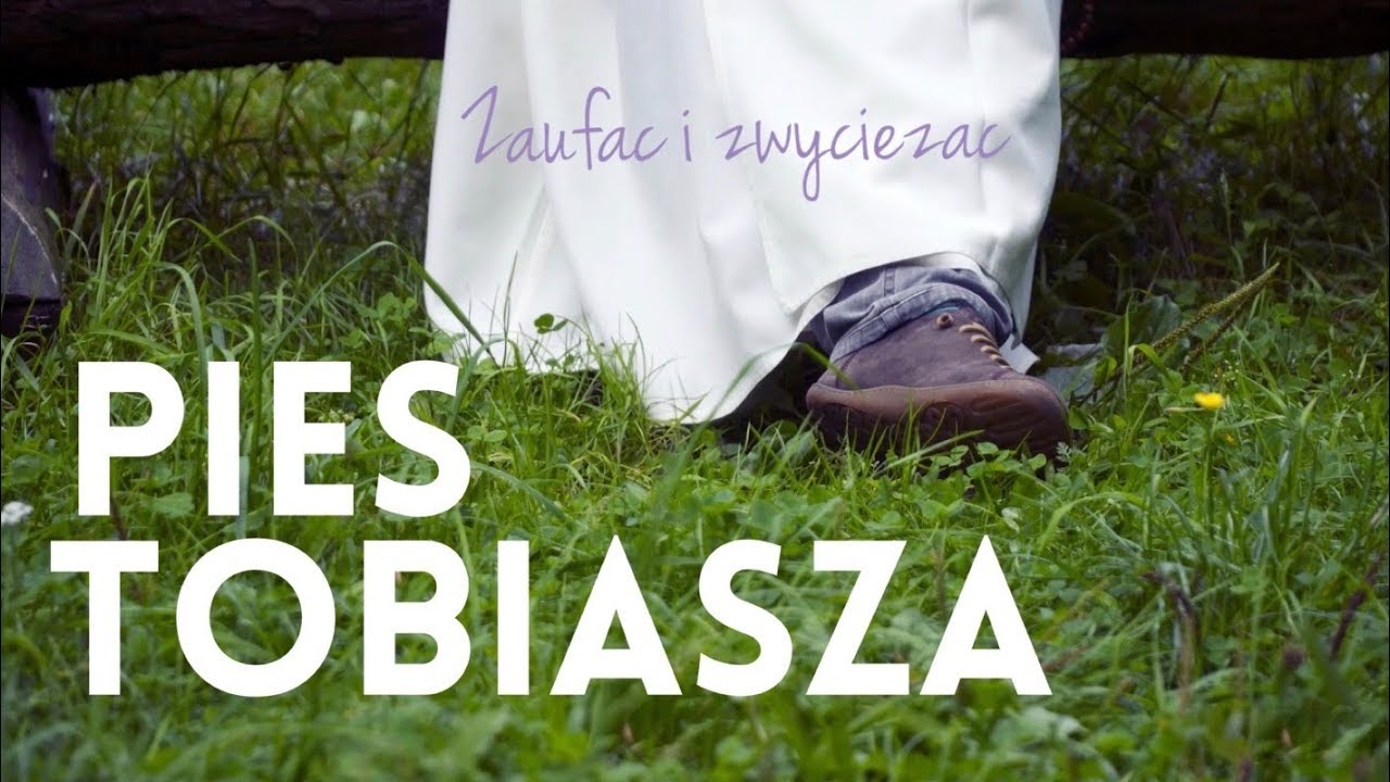Pies Tobiasza [#05] Zaufać i zwyciężać