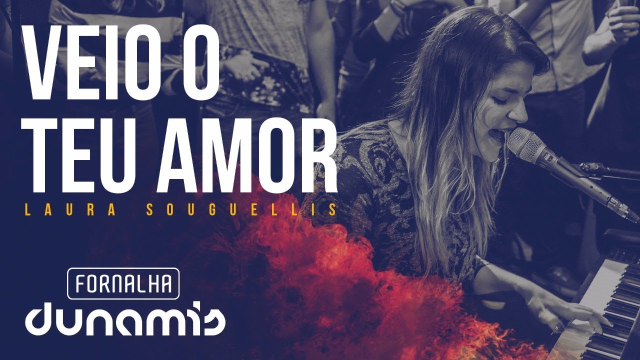 Veio o Teu Amor - Laura Souguellis // Fornalha Dunamis - Março 2015