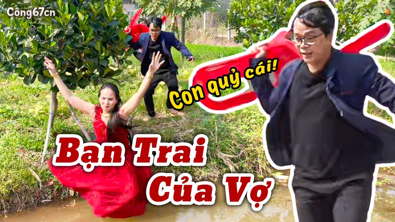 Cô Dâu Mới Cưới Chồng Bạn Trai Lại Phá | Công67cn