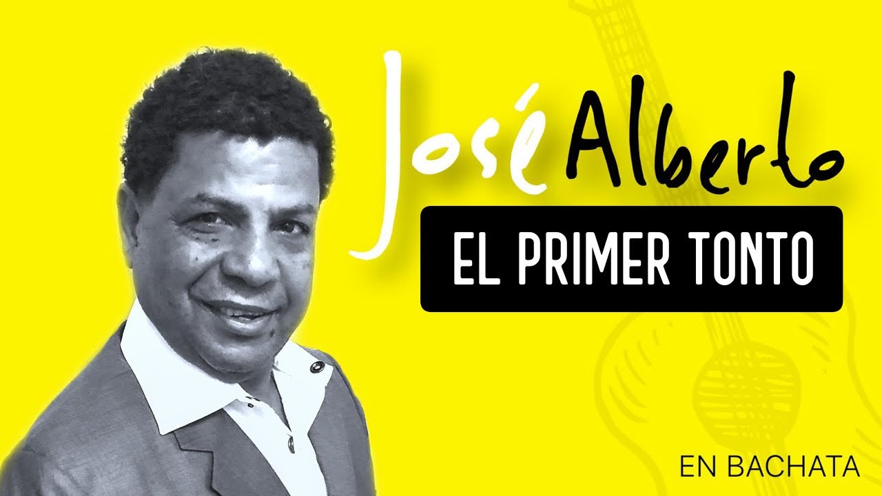 JOSE ALBERTO | EL PRIMER TONTO | #bachata #josealbertomusic