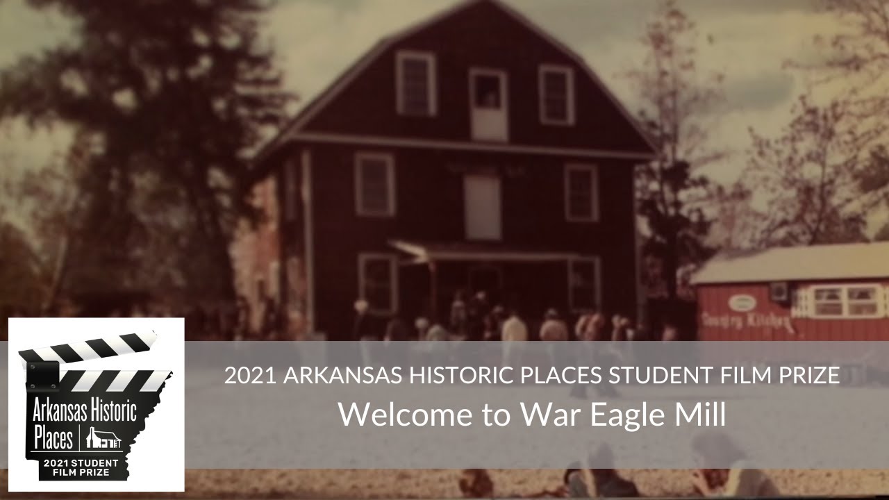 Welcome to War Eagle Mill (Arkansas Historic Places Student Film Prize 2021)