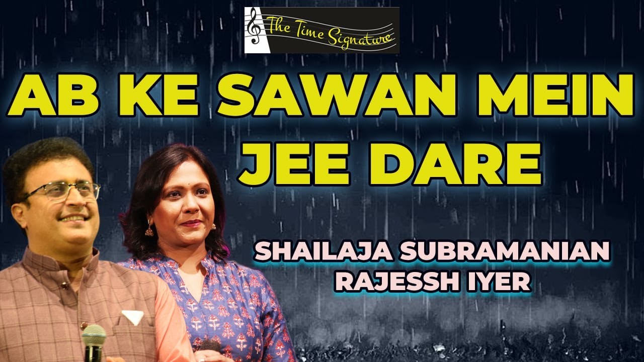 AB KE SAVAN MEIN JI DARE I SHAILAJA SUBRAMANIAN I RAJESSH IYER I THE TIME SIGNATURE