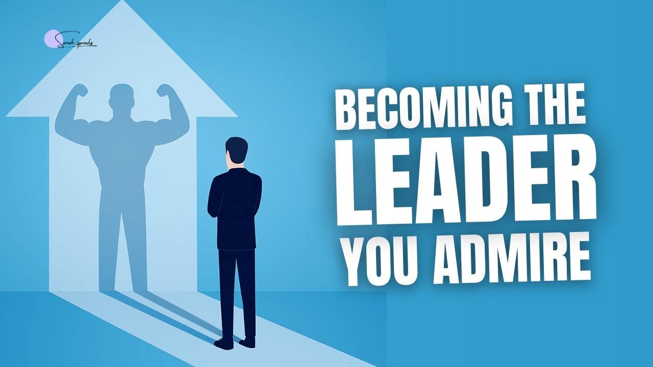 Becoming the Leader You Admire