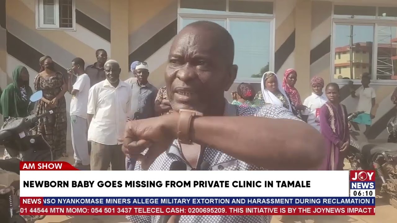 Newborn baby goes missing from private clinic in Tamale.#AMShow