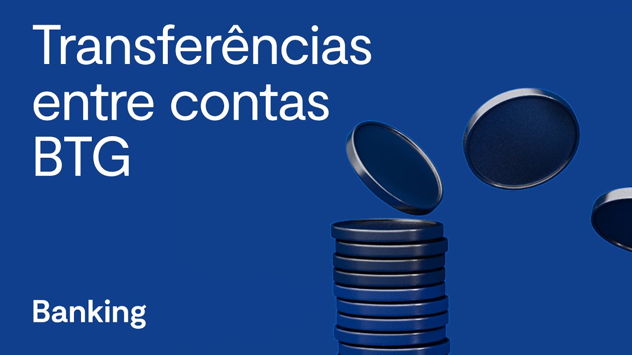 Como transferir entre BTG Banking e BTG Investimentos