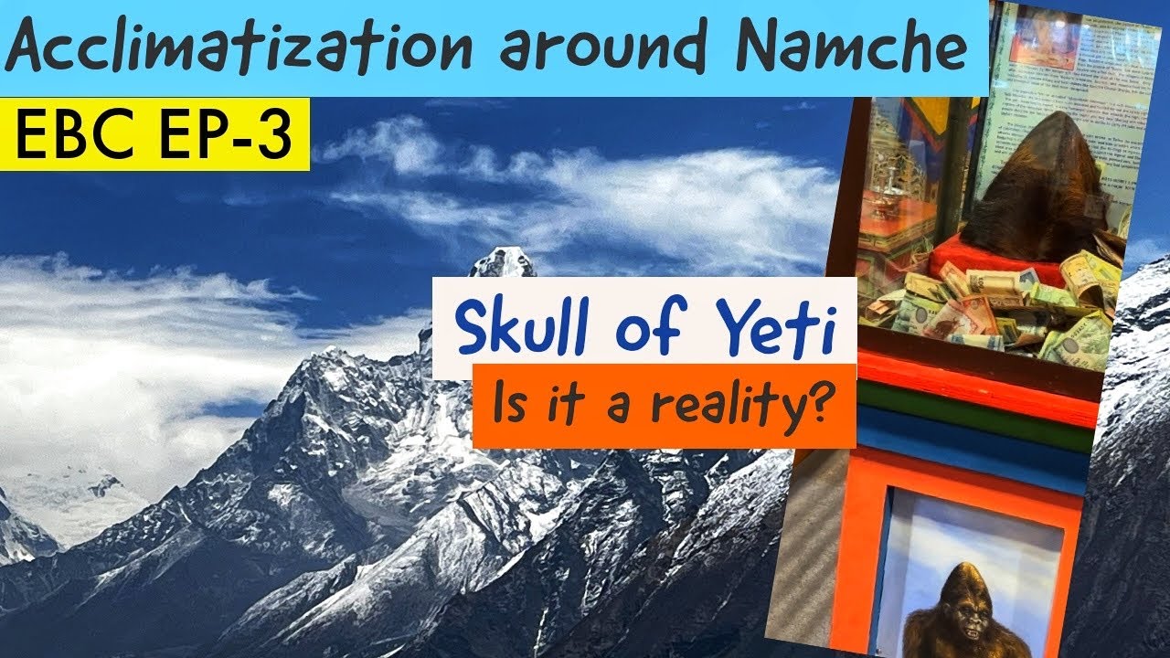 EBC EP-3 | Acclimatisation @4000mtrs | Yeti Skull 💀| Khunde & Khumjung Village