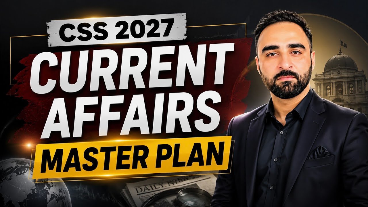 How to Prepare Current Affairs for CSS 2027 | Complete Master Plan | Taimoor Riaz