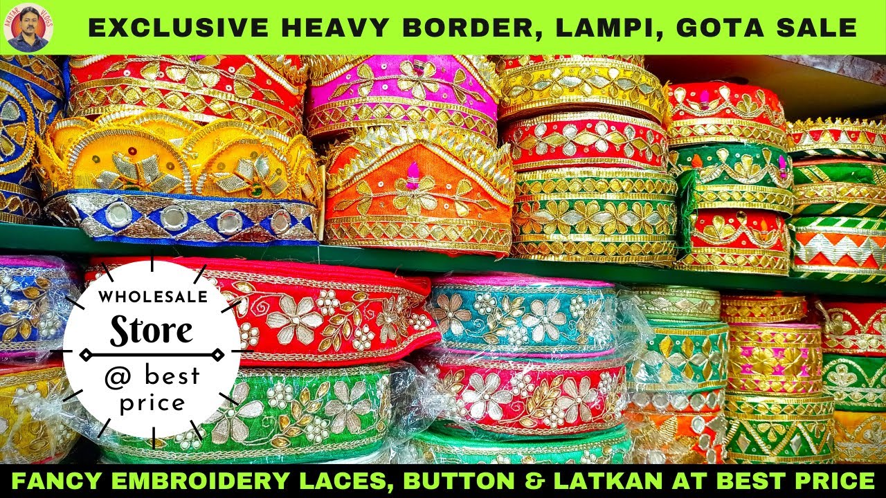 Exclusive Heavy Border, Lampi, Gota Sale | Fancy Embroidery Laces, Button & Latkan At Best Price