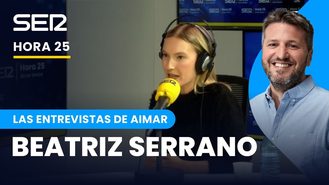 Las entrevistas de Aimar | Beatriz Serrano | Hora 25