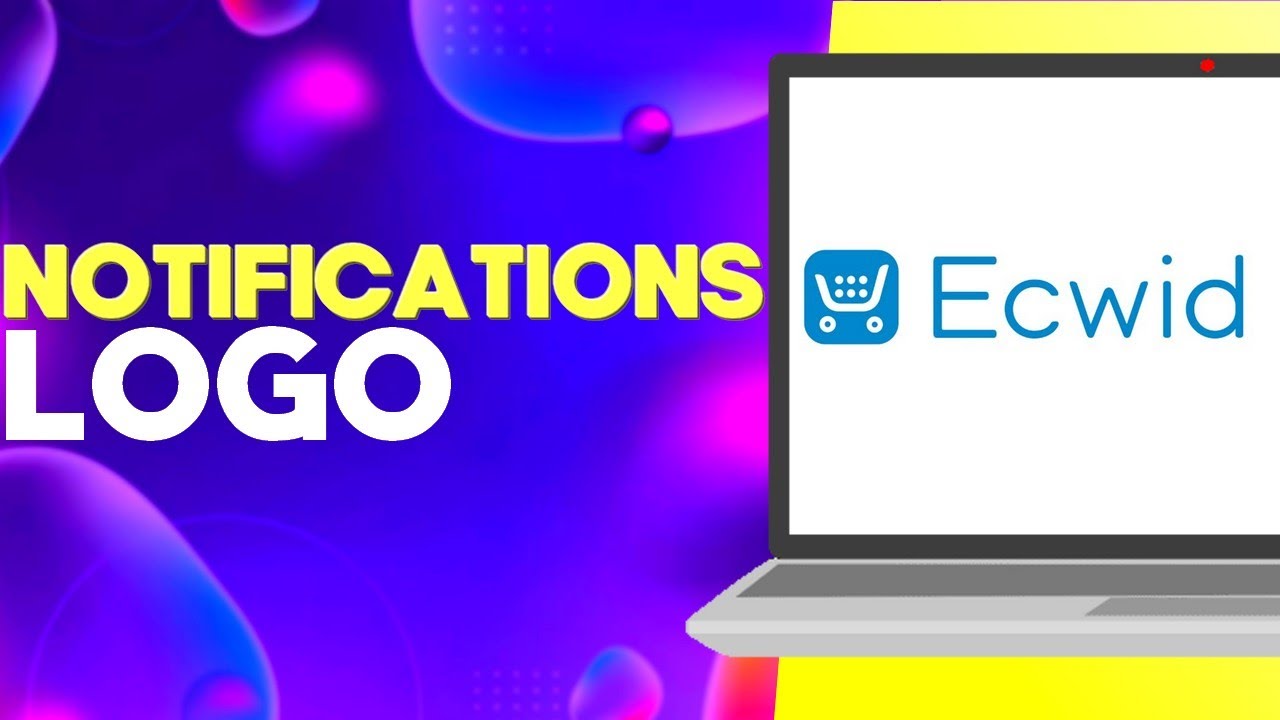 How to Remove Notifications Logo Settings on Ecwid
