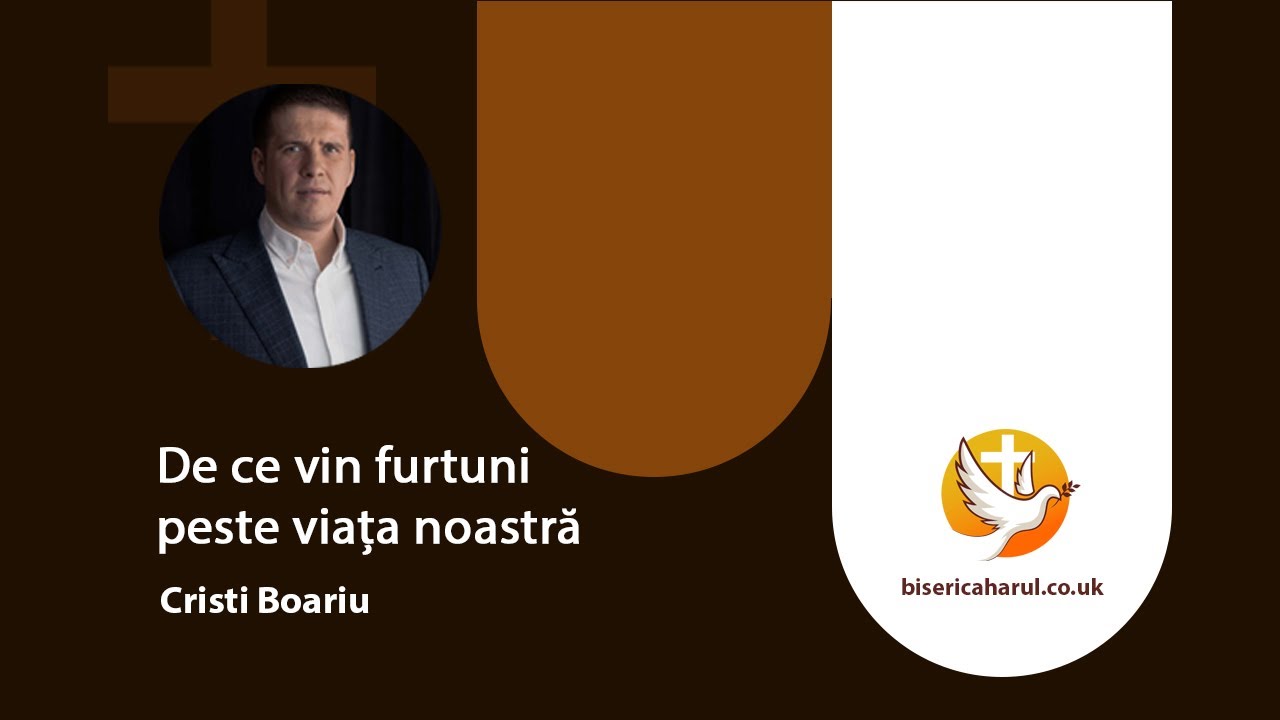 De ce vin furtuni peste viața noastră - Cristi Boariu