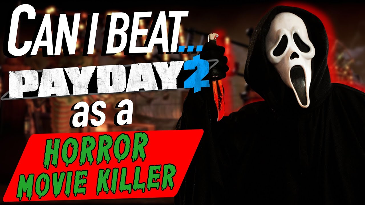 Can You Beat Payday 2’s Halloween Heists as a Horror Movie Killer?