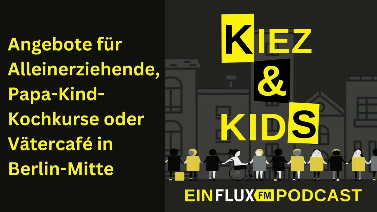 Angebote für Alleinerziehende, Papa-Kind-Kochkurse oder Vätercafé in Berlin-Mitte