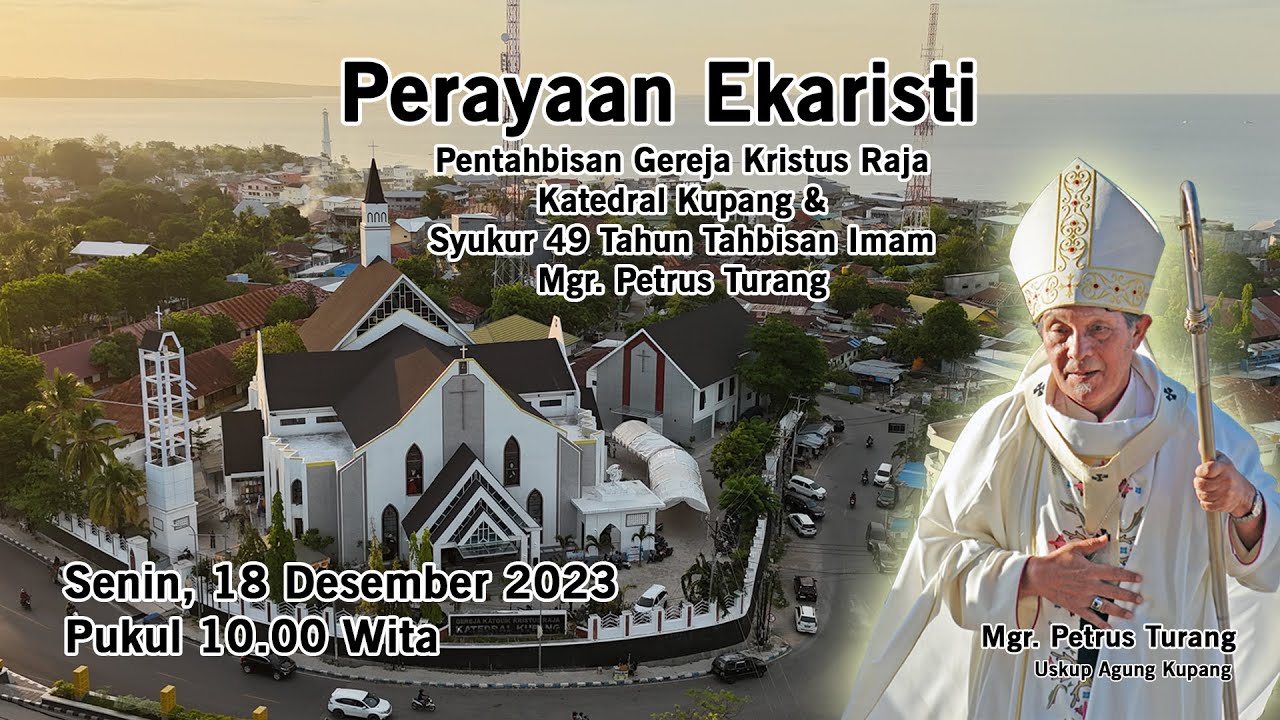 Misa Pentahbisan Gereja Kristus Raja Katedral & Syukur 49 tahun Tahbisan Imam Mgr. Petrus Turang
