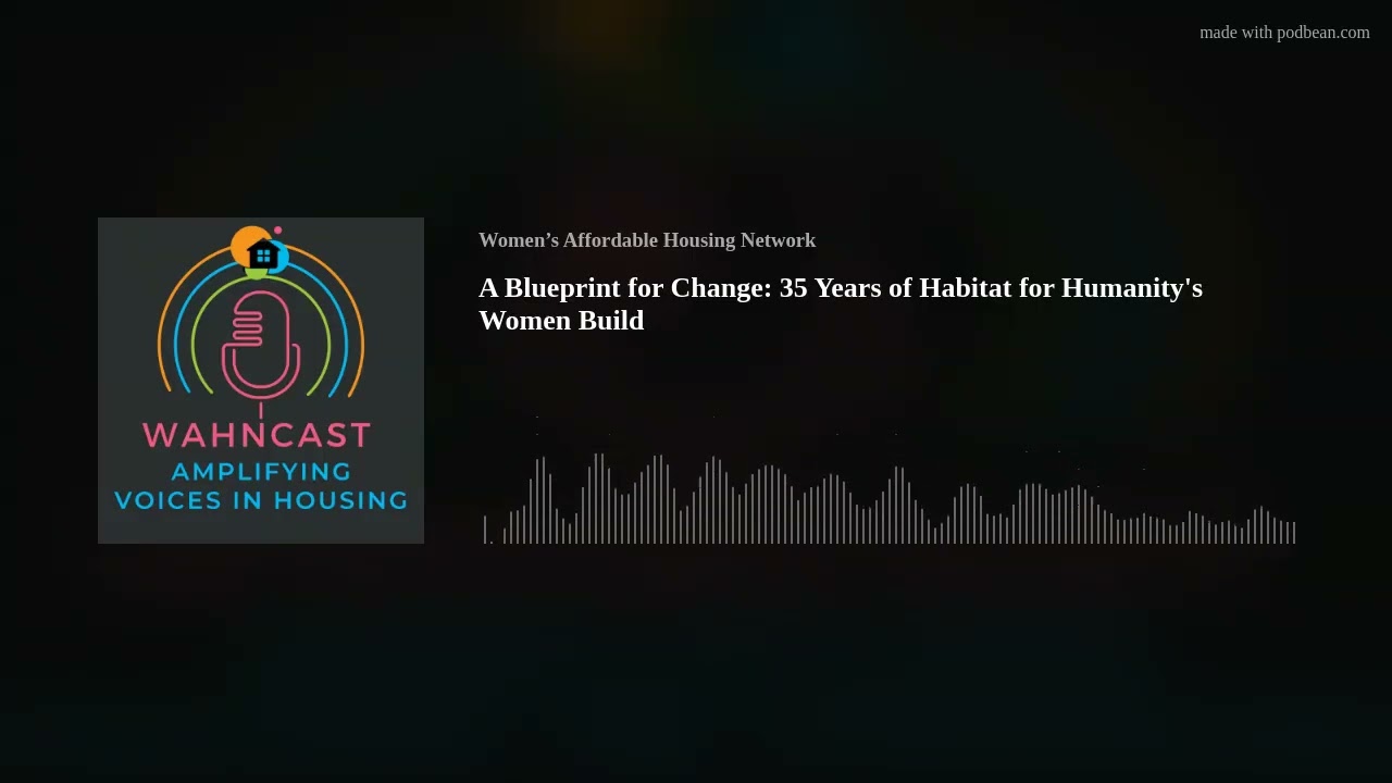 A Blueprint for Change: 35 Years of Habitat for Humanity's Women Build