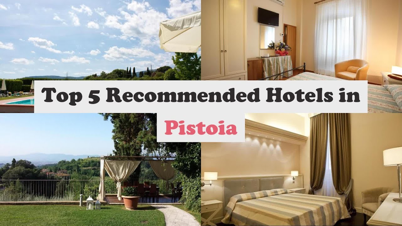 Top 5 Recommended Hotels In Pistoia | Best Hotels In Pistoia