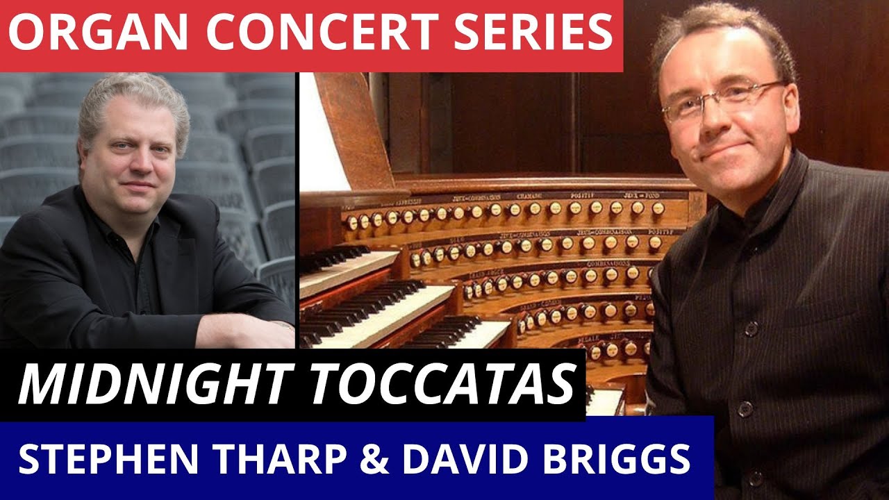 In Concert: Stephen Tharp & David Briggs - The International Laureates Organ Series