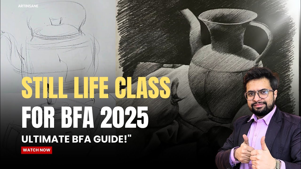 Still Life Class For BFA Entrance Practical 2025 ( Must Watch ) in hindi