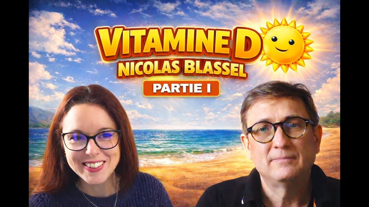 Enquête sur la vitamine D avec Nicolas Blassel - Partie 1 : Intérêts de la vitamine D