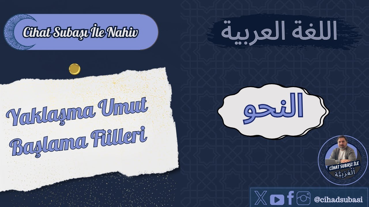 Nahiv I Yaklaşma / Umut / Başlama Fiilleri