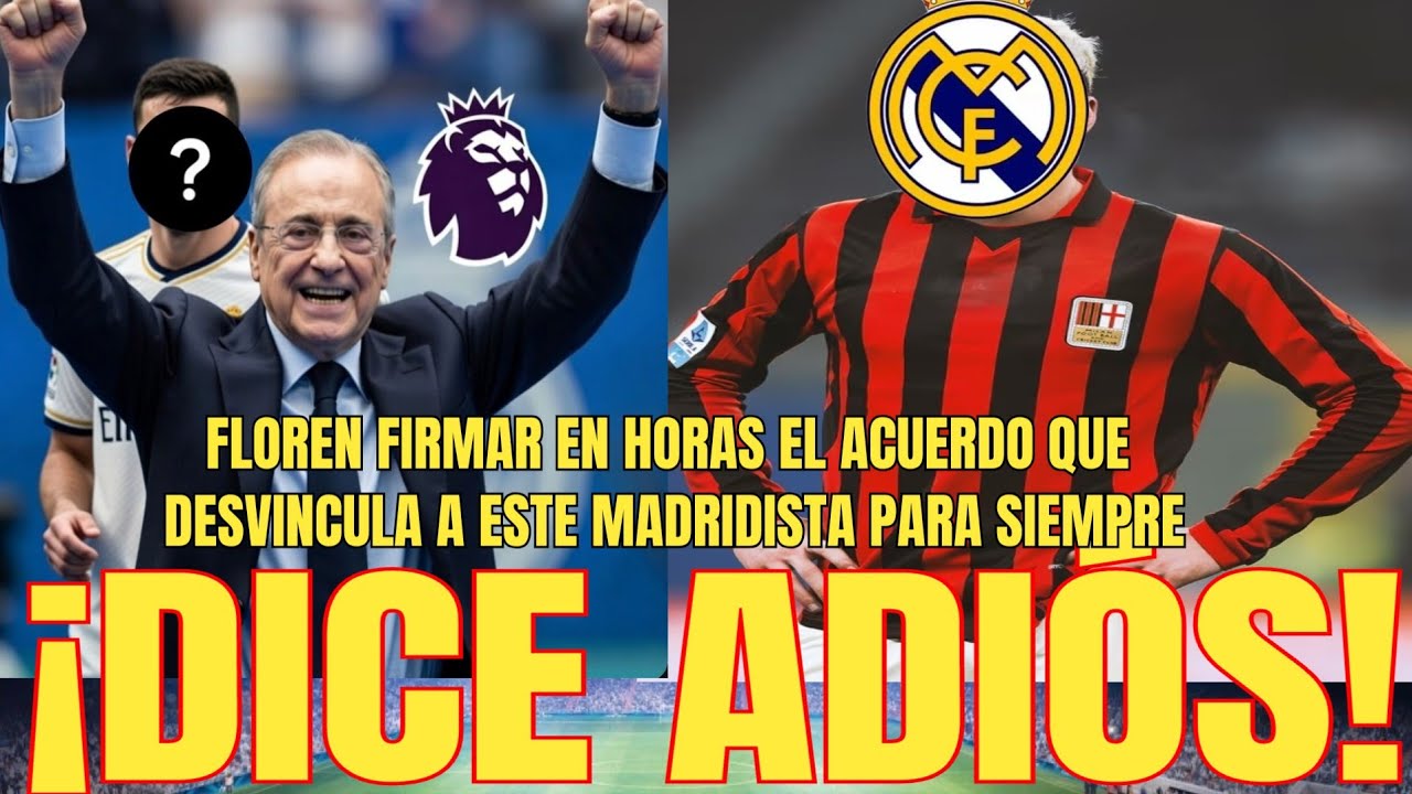 💥DICE ADIÓS | Florentino firmará en horas la SALIDA de este madridista del R.Madrid 
