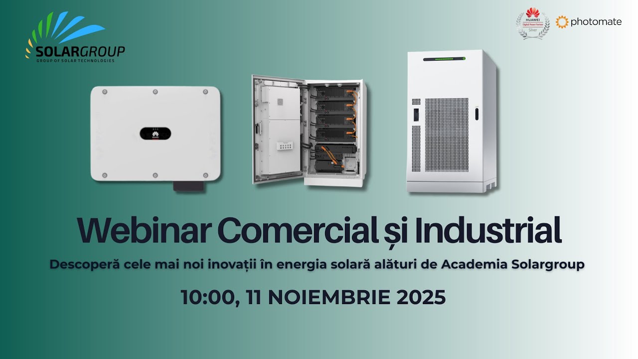 Webinar Solargroup : ✔️Soluții Comerciale & Industriale cu Huawei și Photomate