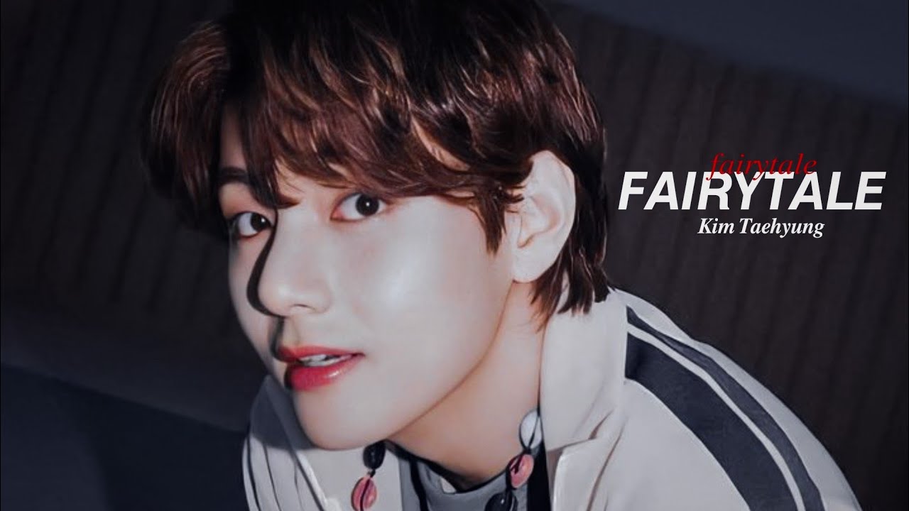 Kim Taehyung - Fairytale [FMV] | Hbd Tae | #HAPPYTAEHYUNGDAY