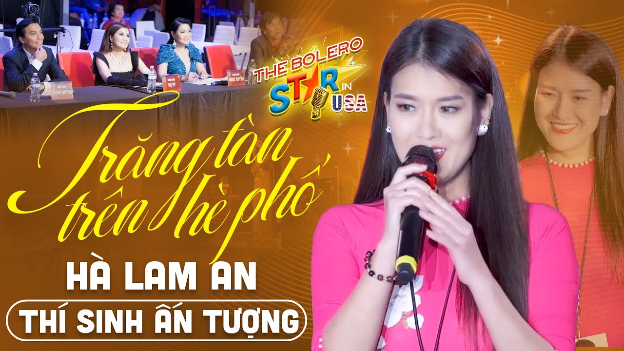 Thí Sinh Ấn Tượng | Hà Lam An - Trăng Tàn Trên Hè Phố (vòng bán kết The Bolero star)